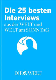 Title: Die besten Interviews aus der WELT und WELT am SONNTAG, Author: DIE WELT