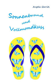 Title: Sonnenbrand und Vollmondkuss, Author: Angela Gerrits