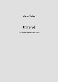 Title: Exzerpt: Aktuelle Erkenntnistheorie, Author: Walter Weiss