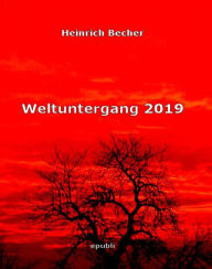 Title: Weltuntergang 2019, Author: Heinrich Becher
