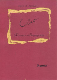 Title: Clio: Reisen in die Vergangenheit, Author: Sigrid R. Ammer