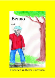 Title: Benno und Friedrich Wilhelm Raiffeisen, Author: Sonja Hauertmann
