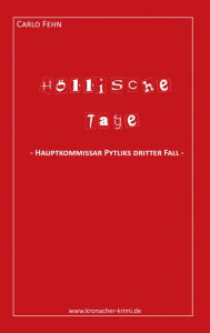 Title: Höllische Tage: Hauptkommissar Pytliks dritter Fall, Author: Carlo Fehn