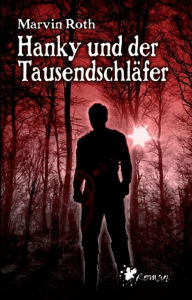 Title: Hanky und der Tausendschläfer, Author: Marvin Roth