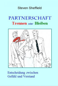 Title: Partnerschaft - Trennen oder Bleiben, Author: Steven Sheffield