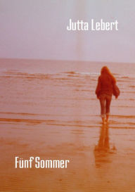 Title: Fünf Sommer, Author: Jutta Lebert