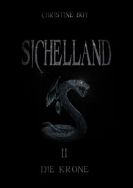 Title: Sichelland: II - Die Krone, Author: Christine Boy
