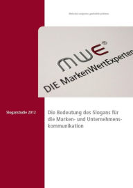 Title: Sloganstudie 2012: Die Bedeutung des Slogans für die Marken- und Unternehmenskommunikation, Author: Manfred Enzlmüller