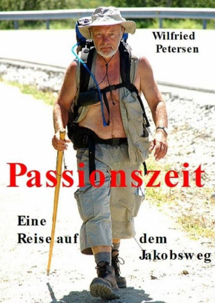 Passionszeit: Eine Reise auf dem Jakobsweg 2007