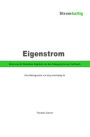 eigenstrom.stromhaltig.de: Strom aus der Steckdose: Eigentum, von der Erzeugung bis zum Verbrauch