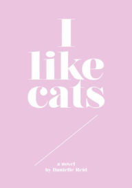 Title: I like cats, Author: Danielle Reid