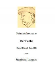Title: Der Fuchs - Band II und Band III: Band II Lautlos und Band III Verschlungene Wege, Author: Siegfried Laggies