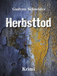 Title: Herbsttod: Der erste Fall für Akim Farak, Author: Gudrun Schneider