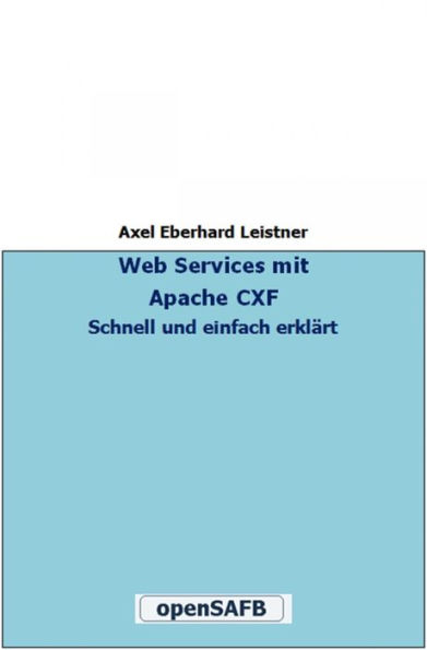 Web Services mit Apache CXF: Schnell und einfach erklärt