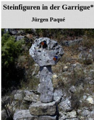 Title: Steinfiguren in der Garrigue, Author: Jürgen Paqué