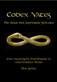 Title: Codex Vates - Die Magie der kupfernen Schlange: Eine praktische Einführung in angewandte Magie, Author: Sven Pohl