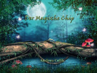 Title: Der Magische Chip: Teil 1 eines spannenden Jugendkrimis, Author: Andrea Celik