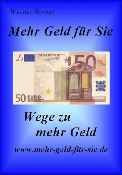 Mehr Geld für Sie: Wege zu mehr Geld