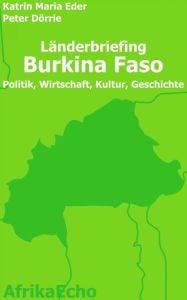 Title: AfrikaEcho Länderbriefing Burkina Faso - Politik, Wirtschaft, Kultur, Geschichte, Author: Peter Dörrie