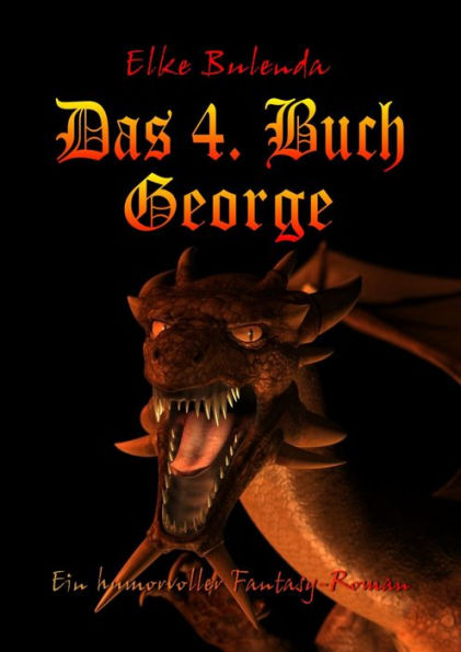 Das 4. Buch George: Ein humorvoller Fantasy-Roman