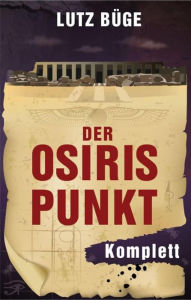 Title: Der Osiris-Punkt: Komplettversion, Author: Lutz Büge