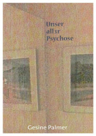 Title: Unser aller Psychose, Author: Gesine Palmer