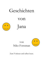 Title: Geschichten von Jana, Author: Niko Forssman