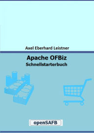 Title: Apache OFBiz: Schnellstarterbuch, Author: Axel Eberhard Leistner