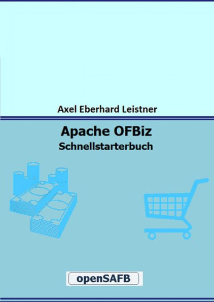 Apache OFBiz: Schnellstarterbuch