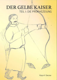 Title: Der Gelbe Kaiser, Author: Ralph-Peter Becker