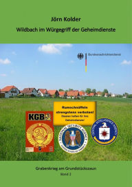 Title: Wildbach im Würgegriff der Geheimdienste: Grabenkrieg am Gartenzaun - Band 2, Author: Jörn Kolder