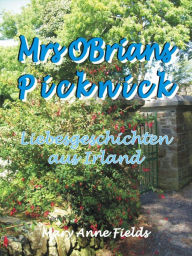 Title: Mrs OBrians Picknick: Liebesgeschichten aus Irland, Author: Mary Anne Fields