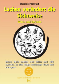 Title: Lachen veraendert die Sichtweise: Witze und Sprüche, Author: Helmut Maiwald