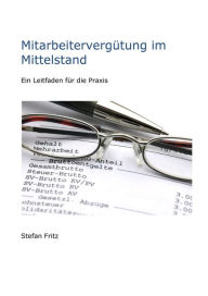 Title: Mitarbeitervergütung im Mittelstand: Ein Leitfaden für die Praxis, Author: Stefan Fritz