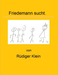 Title: Friedemann sucht., Author: Rüdiger Klein