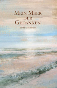 Title: Mein Meer der Gedanken, Author: benita v. beckmann
