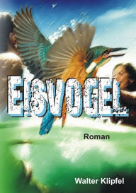 Title: Eisvogel, Author: Walter Klipfel