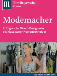 Title: Modemacher: Das Buch zur Serie der Mittelbayerischen Zeitung, Author: Mittelbayerische Zeitung
