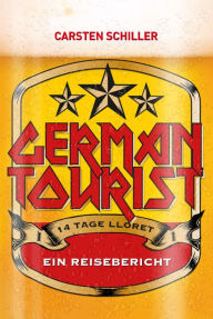 Title: German Tourist: 14 Tage Lloret de Mar - ein Reisebericht, Author: Carsten Schiller