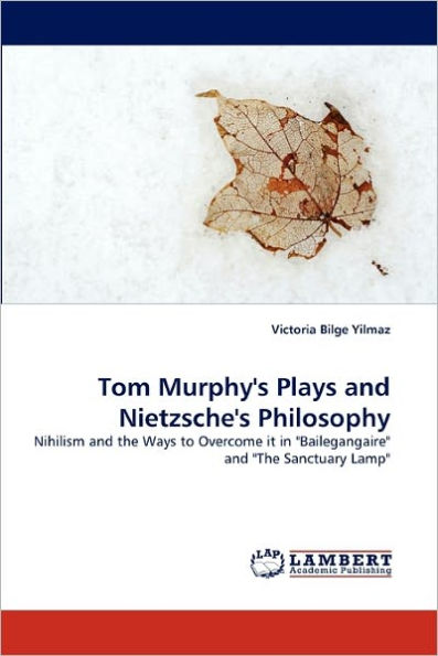 Tom Murphy's Plays and Nietzsche's Philosophy