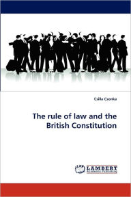 Title: The rule of law and the British Constitution, Author: Csilla Csonka