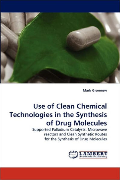 Use of Clean Chemical Technologies in the Synthesis of Drug Molecules