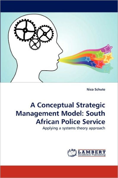 A Conceptual Strategic Management Model: South African Police Service