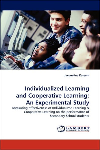 Individualized Learning and Cooperative Learning: An Experimental Study