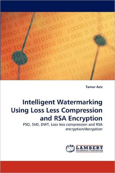 Intelligent Watermarking Using Loss Less Compression and RSA Encryption