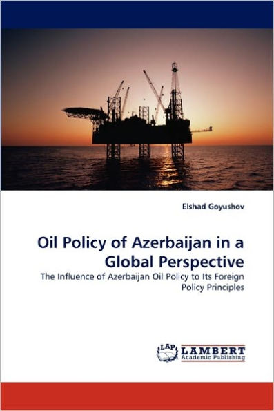 Oil Policy of Azerbaijan in a Global Perspective