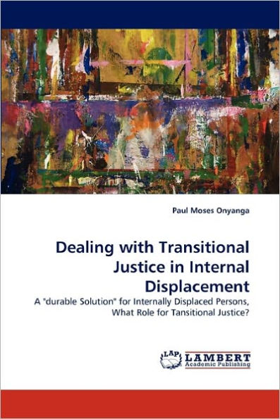 Dealing with Transitional Justice in Internal Displacement
