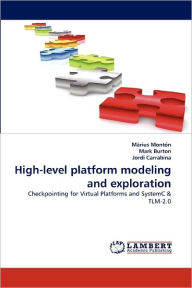 Title: High-level platform modeling and exploration, Author: Màrius Montón