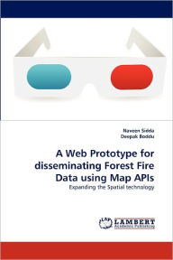 Title: A Web Prototype for Disseminating Forest Fire Data Using Map APIs, Author: Naveen Sidda