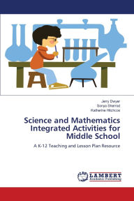Title: Science and Mathematics Integrated Activities for Middle School, Author: Jerry Dwyer